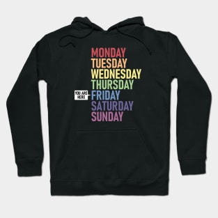 FRIDAY "You Are Here" Weekday Day of the Week Calendar Daily Hoodie